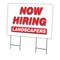 Signmission Now Hiring Landscapers Yard Sign & Stake outdoor plastic coroplast window, C-2436 LANDSCAPERS C-2436 LANDSCAPERS - alternate 1
